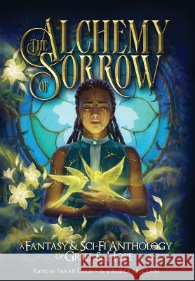 The Alchemy of Sorrow Virginia McClain Sarah Chorn M L Wang 9781952667930 Crimson Fox Publishing - książka