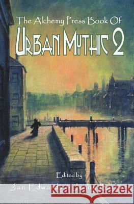 The Alchemy Press Book of Urban Mythic 2 Jan Edwards Jenny Barber 9780957348998 Alchemy Press - książka