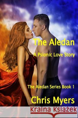 The Aledan: A Psionic Love Story Chris Myers 9781533657213 Createspace Independent Publishing Platform - książka
