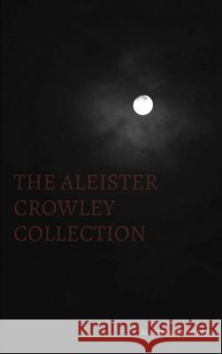 The Aleister Crowley Collection Aleister Crowley 9781387976393 Lulu.com - książka