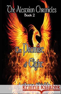 The Alestrion Chronicles: The Promise of Eight Leanna Shields 9781490563398 Createspace - książka