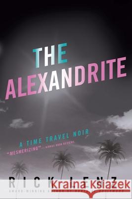 The Alexandrite Rick Lenz 9780999695357 Chromodroid Press - książka