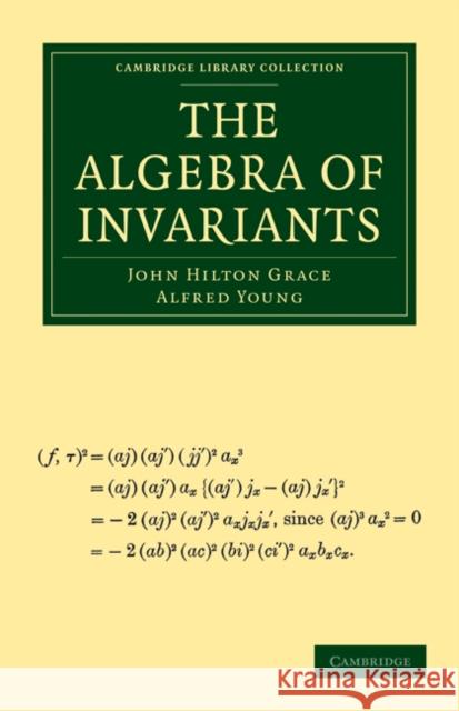The Algebra of Invariants John Hilton Grace Alfred Young 9781108013093 Cambridge University Press - książka