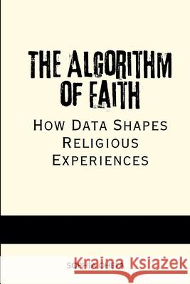 The Algorithm of Faith: How Data Shapes Religious Experiences Oheta Sophia 9787177900913 OS Pub - książka