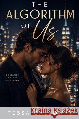 The Algorithm of Us: Some Connections Don't Wait. They Fade. Calloway, Tessa 9798259165892 Independently Published - książka