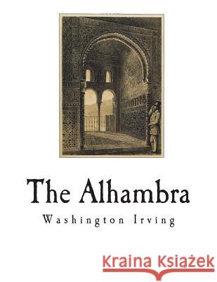 The Alhambra: Tales of the Alhambra Washington Irving 9781721872770 Createspace Independent Publishing Platform - książka