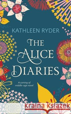 The Alice Diaries Ryder Kathleen Ryder 9780648978237 Kathleen Ryder - książka