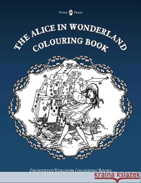 The Alice in Wonderland Colouring Book Pook Press Various 9781473327023 Pook Press - książka