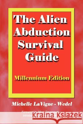 The Alien Abduction Survival Guide: How to Cope with Your ET Experience Michelle LaVigne-Wedel Marc Davenport Paul F. Wedel 9780970263018 Sweetgrass Press - książka