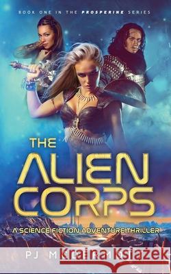 The Alien Corps Tom Bentley Lauren MacGregor Pj McDermott 9781096033158 Independently Published - książka