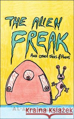 The Alien Freak: And Other Tales & Poems Al-Amin Hussain 9781425153779 Trafford Publishing - książka