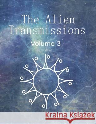 The Alien Transmissions: Volume 3 Victor Levesque 9798335710596 Independently Published - książka