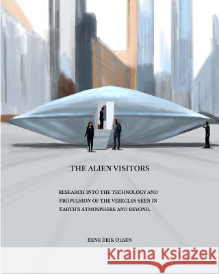 The Alien Visitors: Research into the technology and propulsion Olsen, Rene Erik 9780368485251 Blurb - książka
