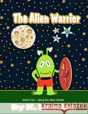 The Alien Warrior K. Lorraine Jeananne Whitmer 9781478147411 Createspace Independent Publishing Platform - książka