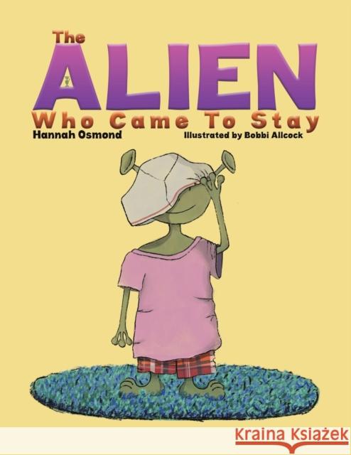 The Alien Who Came to Stay Hannah Osmond 9781398403116 Austin Macauley Publishers - książka
