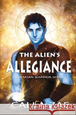 The Alien's Allegiance Calla Zae 9781952820991 Prose & Concepts - książka