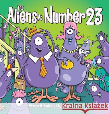The Aliens At Number 23 (Hard Cover): They're An Out Of This World Family! Lillyman, Kris 9781909250253 Boom Boom Books - książka