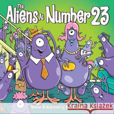 The Aliens At Number 23: They're An Out Of This World Family! Lillyman, Kris 9781505887556 Createspace - książka