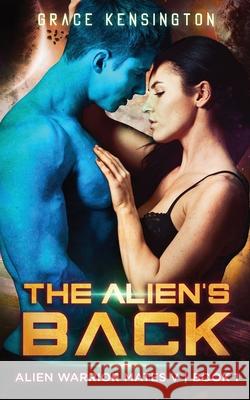 The Alien's Back Grace Kensington 9781953126160 Limitless Media Group, LLC - książka