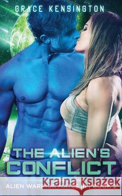 The Alien's Conflict Grace Kensington 9781953126078 Limitless Media Group, LLC - książka