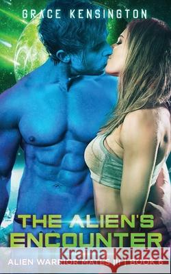 The Alien's Encounter Grace Kensington 9781953126108 Limitless Media Group, LLC - książka