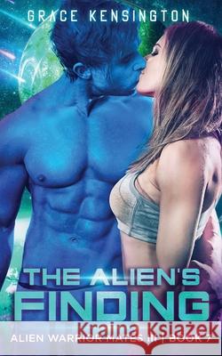 The Alien's Finding Grace Kensington 9781953126115 Limitless Media Group, LLC - książka