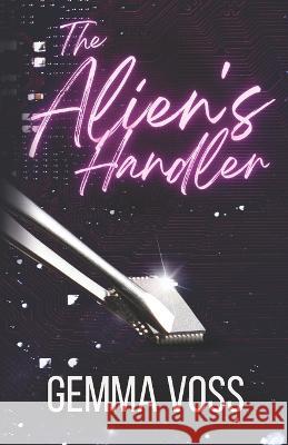 The Alien's Handler Gemma Voss 9798832213743 Independently Published - książka