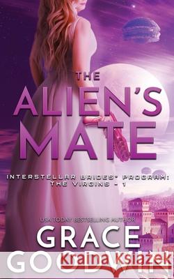 The Alien's Mate Grace Goodwin   9781795901680 Ksa Publishing Consultants Inc - książka