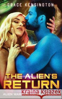 The Alien's Return Grace Kensington 9781953126146 Limitless Media Group, LLC - książka