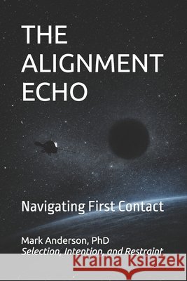 The Alignment Echo: Navigating First Contact Mark Anderson 9780999734087 Bps - Anderson - książka