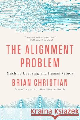 The Alignment Problem: Machine Learning and Human Values Brian Christian 9780393868333 W. W. Norton & Company - książka