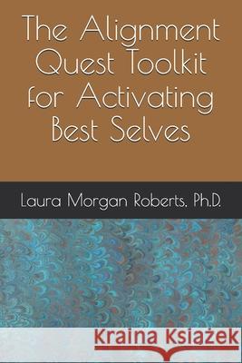 The Alignment Quest Toolkit for Activating Best Selves Laura Morgan Robert 9781688606968 Independently Published - książka