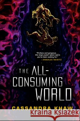 The All-Consuming World Cassandra Khaw 9781645660439 Erewhon - książka