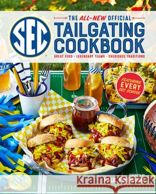 The All-New Official SEC Tailgating Cookbook: Great Food, Legendary Teams, Cherished Traditions The Editors of Southern Living           Cassandra Vanhooser 9780848755393 Southern Living - książka