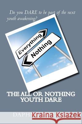 The ALL or NOTHING YOUTH DARE Phillips, Daphne 9781497303584 Createspace - książka