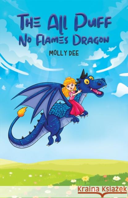 The All Puff No Flames Dragon Molly Dee 9781398469488 Austin Macauley Publishers - książka