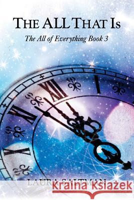 The All That Is: The All of Everything, Book 3 Laura Saltman 9781948443043 Savaah Media - książka