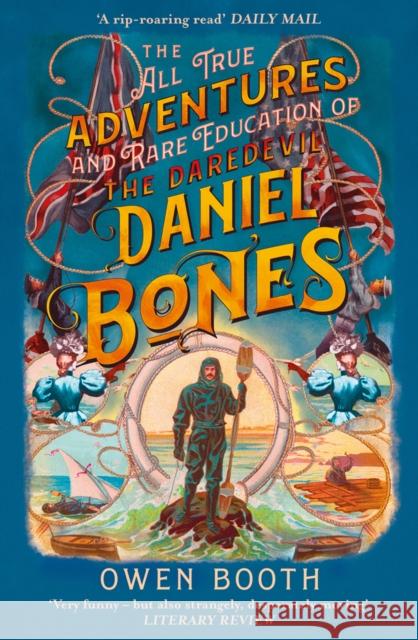 The All True Adventures (and Rare Education) of the Daredevil Daniel Bones Owen Booth 9780008282585 HarperCollins Publishers - książka