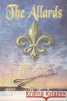 The Allards: The Hunter Wilmont Kreis 9781442104518 Createspace - książka