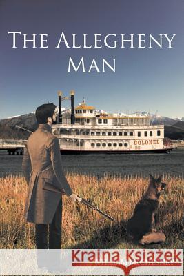 The Allegheny Man William McChesney   9781681395708 Page Publishing, Inc. - książka