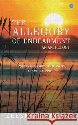 The Allegory of Endearment Zeeshan Haider 9789353474157 Bluerose Publishers Pvt. Ltd. - książka