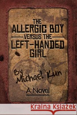 The Allergic Boy Versus the Left-Handed Girl Michael Kun 9781950154524 Sager Group LLC - książka