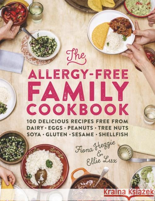 The Allergy-Free Family Cookbook: 100 delicious recipes free from dairy, eggs, peanuts, tree nuts, soya, gluten, sesame and shellfish Ellie Lux 9781409155812 ORION - książka