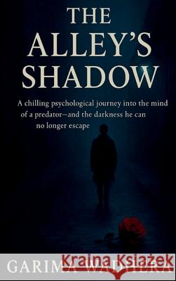 The Alley's Shadow Garima Wadhera 9781962456791 Garima Wadhera - książka