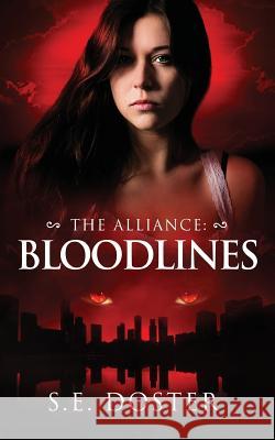 The Alliance: Bloodlines S. E. Doster 9781493611249 Createspace Independent Publishing Platform - książka