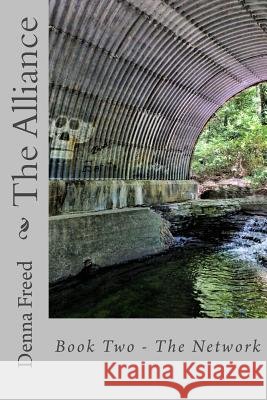 The Alliance: Book Two - The Network Denna Freed 9781548735890 Createspace Independent Publishing Platform - książka