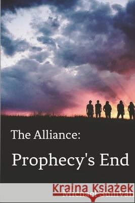 The Alliance: Prophecy's End Michael Sullivan 9781794722569 Lulu.com - książka