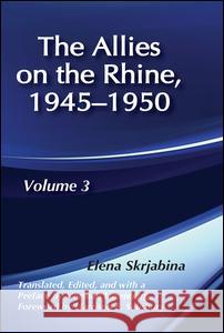 The Allies on the Rhine, 1945-1950 Elena Skreiiabina Norman Luxenburg  9780809309399 Southern Illinois University Press - książka