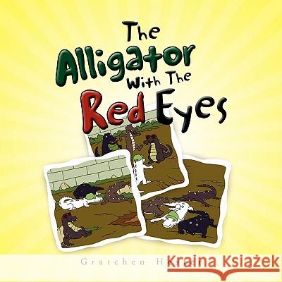 The Alligator With The Red Eyes Hester, Gratchen 9781450042260 Xlibris Corporation - książka