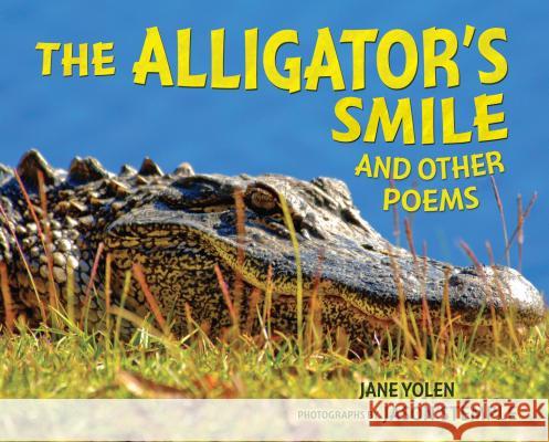 The Alligator's Smile: And Other Poems Jane Yolen 9781467755757 Millbrook Press - książka